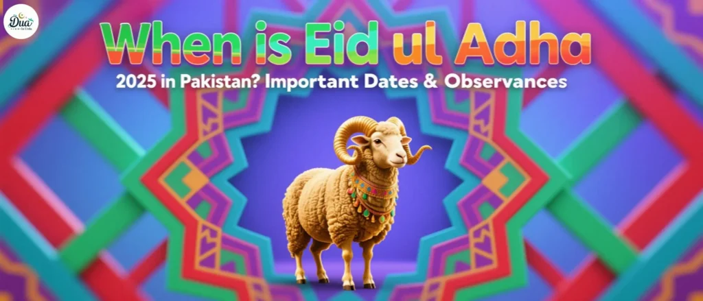 When is Eid ul Adha 2025 in Pakistan? Important Dates & Observances