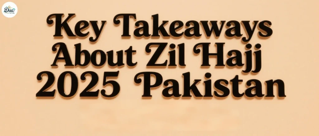 Key Takeaways About Zil Hajj 2025 Pakistan
