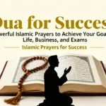 Dua for Success Powerful Islamic Prayers to Achieve Your Goals in Life, Business, and Exams