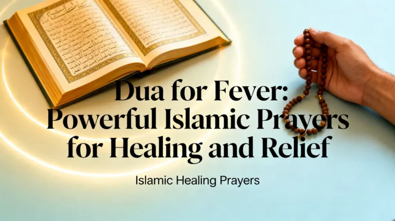 Dua for Fever Powerful Islamic Prayers for Healing and Relief
