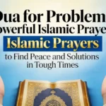Dua for Problems Powerful Islamic Prayers to Find Peace and Solutions in Tough Times